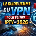 VPN pour boitier IPTV